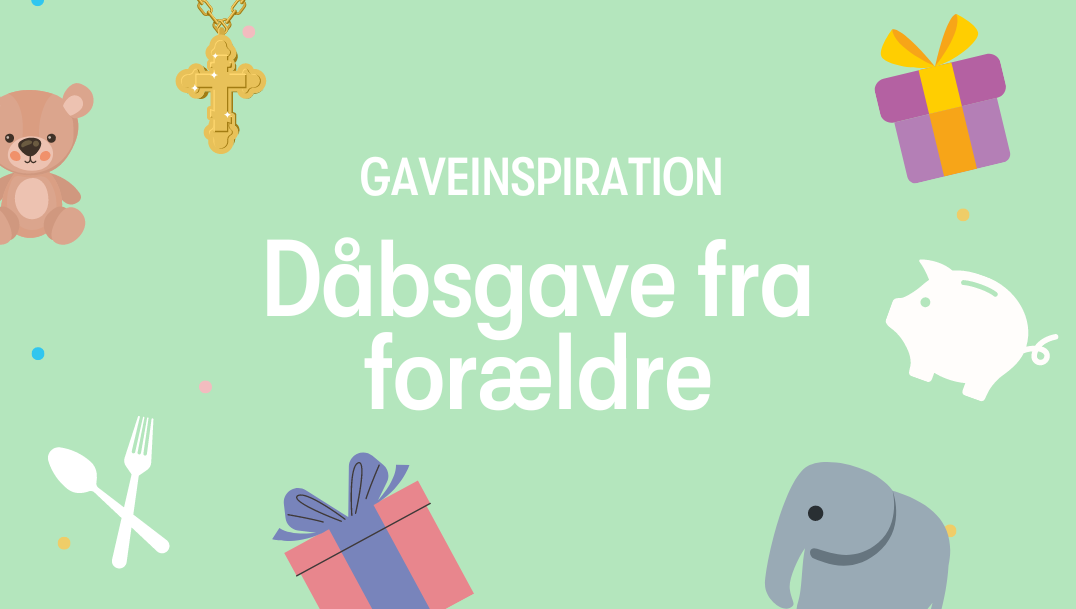 daabsgave-fra-foraeldre