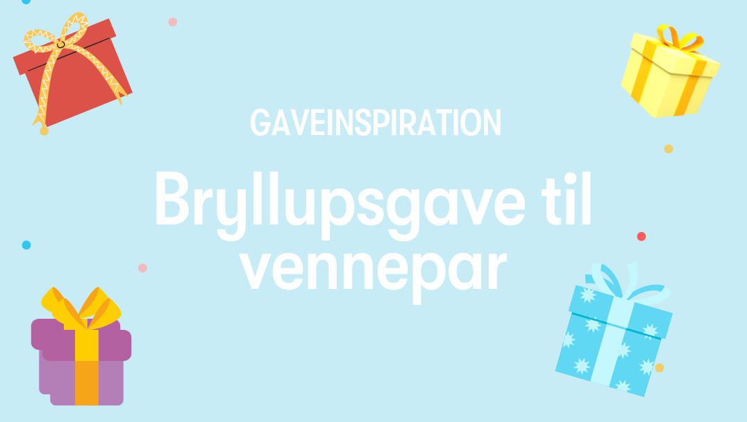 bryllupsgave-til-vennepar